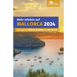 Mehr erleben auf Mallorca - 101 Tipps für Familien, Reisende und Entdecker
